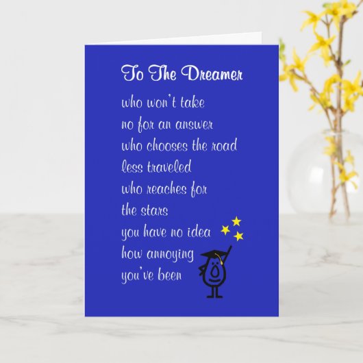To The Dreamer - een grappig afstudeergedicht Kaart (Gele Bloem)