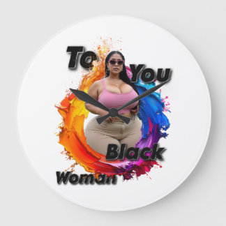 To You Black Woman Grote Klok