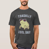 Toad Pun Toadally Cool Dad Funny T-Shirt (Voorkant)