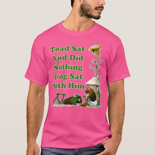 Toad Sat en deed niets kikkers met hem Apparel T-shirt (Voorkant)