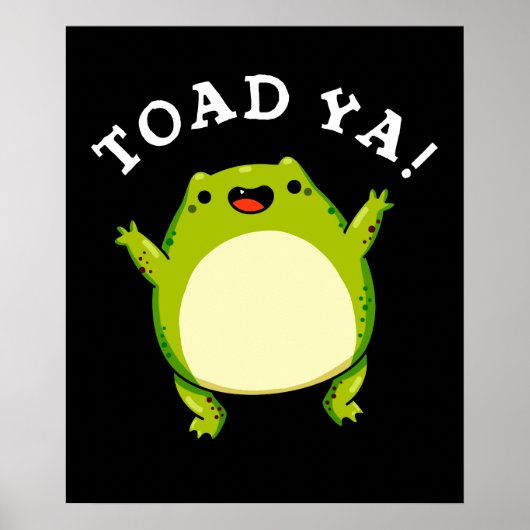Toad Ya Funny Frog Pun Dark BG Poster (Voorkant)
