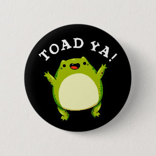 Toad Ya Funny Frog Pun Dark BG Ronde Button 5,7 Cm