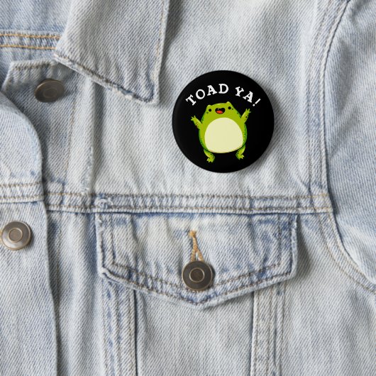 Toad Ya Funny Frog Pun Dark BG Ronde Button 5,7 Cm (In situ)