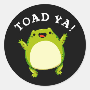 Toad Ya Funny Frog Pun Dark BG Ronde Sticker