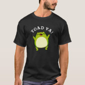 Toad Ya Funny Frog Pun Dark BG T-shirt (Voorkant)