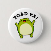 Toad Ya Funny Frog Pun Ronde Button 5,7 Cm (Voorkant)