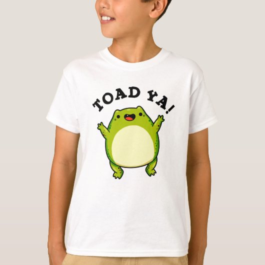 Toad Ya Funny Frog Pun T-shirt (Voorkant)
