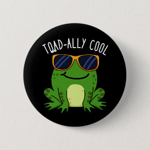 Toadally Cool Funny Toad Pun Dark BG Ronde Button 5,7 Cm
