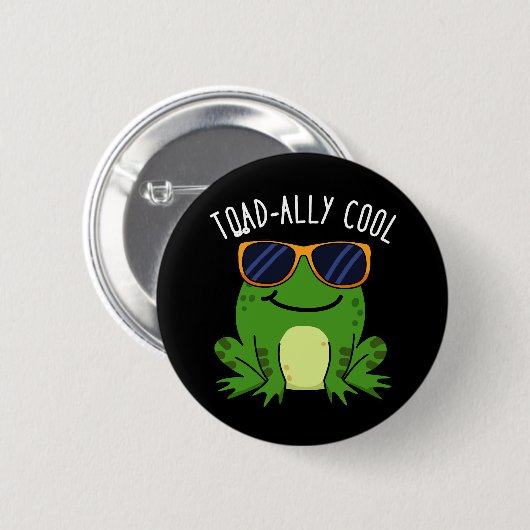 Toadally Cool Funny Toad Pun Dark BG Ronde Button 5,7 Cm (Voorkant /achterkant)