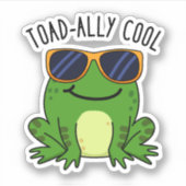 Toadally Cool Funny Toad Pun Sticker (Voorkant)
