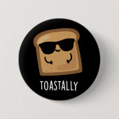 Toastally Funny Toast Bread Pun Dark BG Ronde Button 5,7 Cm (Voorkant)