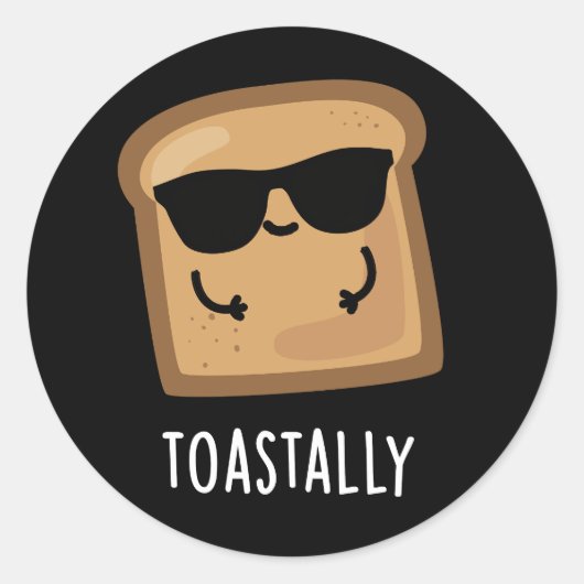 Toastally Funny Toast Bread Pun Dark BG Ronde Sticker (Voorkant)