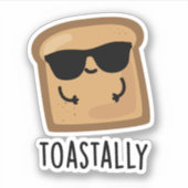Toastally Grappig Toast Brood Pun Sticker (Voorkant)