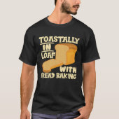 Toastally in brood met broodbakliefhebber t-shirt (Voorkant)
