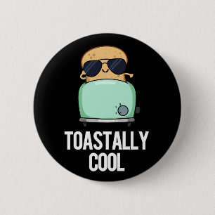 Toastastisch koel Funny Toast Pun Dark BG Ronde Button 5,7 Cm