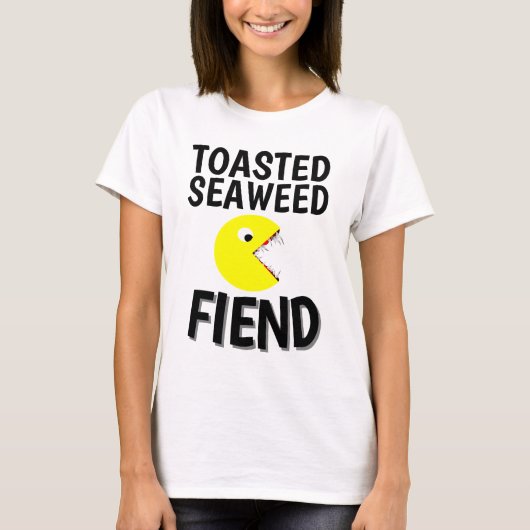 TOASTED SEAWEED FIEND Funny T shirts (Voorkant)