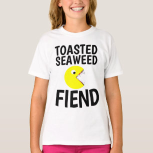 TOASTED SEAWEED FIEND Funny T shirts