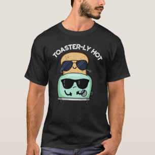 Toasterly Heet Grappige Toaster Grappenmaker Donke T-shirt