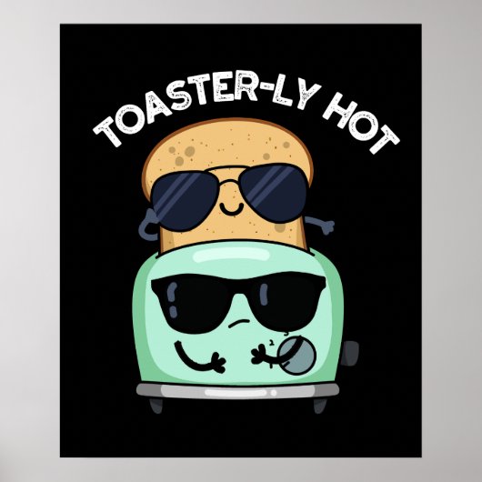 Toasterly Hot Funny Toaster Pun Dark BG Poster (Voorkant)
