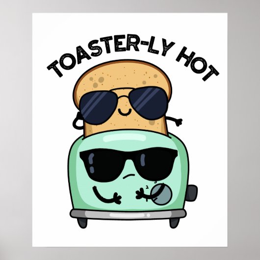 Toasterly Hot Funny Toaster Pun Poster (Voorkant)