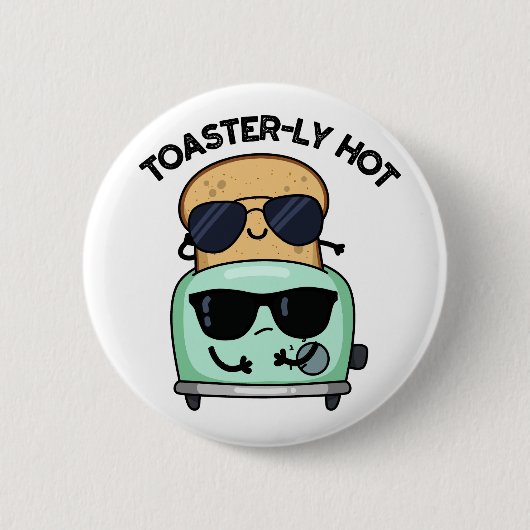 Toasterly Hot Funny Toaster Pun Ronde Button 5,7 Cm (Voorkant)