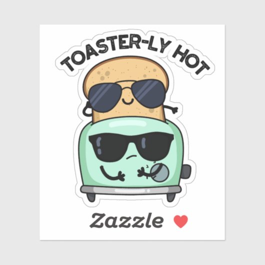 Toasterly Hot Funny Toaster Pun Sticker (Vel)