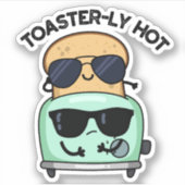 Toasterly Hot Funny Toaster Pun Sticker (Voorkant)