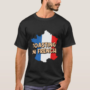 Toasting in Frans brood Foodie gebak Voedsel Liefd T-shirt