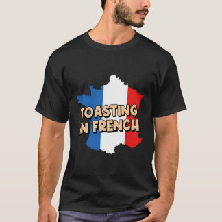 Toasting in Frans brood Foodie gebak Voedsel Liefd T-shirt
