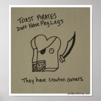 Toastpiraten hebben geen Peg Legs Poster