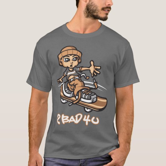 Tobad for you t-shirt (Voorkant)