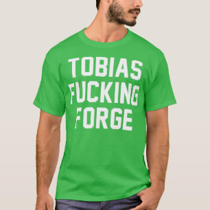 Tobias F Forge T-shirt