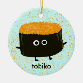 Tobiko Sushi | Kerstfeestdag in Roe Kawaii Keramisch Ornament (Voorkant)