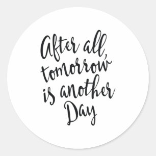 Toch is morgen weer een andere dag Motivational _1 Ronde Sticker