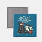 Toch kwaadaardig, gewoon feestelijk zijn Funny Cat Magneet (Voorkant / Achterkant)