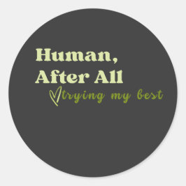 Toch Mens, Mijn Best Doen Ronde Sticker