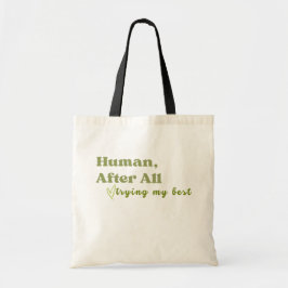 Toch Mens, Mijn Best Doen Tote Bag