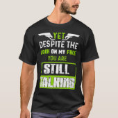 Toch ondanks de blik op mijn gezicht t-shirt (Voorkant)