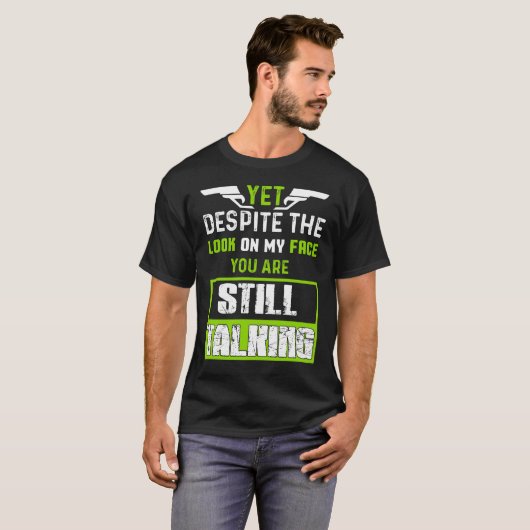 Toch ondanks de blik op mijn gezicht t-shirt (Voorkant volledig)