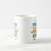 Today Feels Like a Fresh Start – Positive Mug Koffiemok (Center)