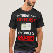 Today Forecast Spreadsheets T-shirt (Voorkant)