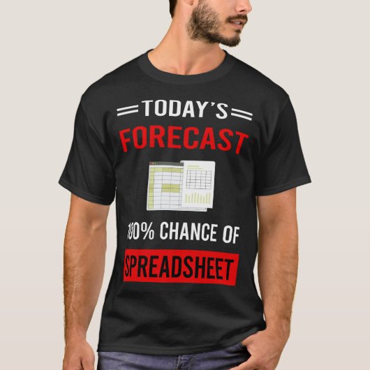 Today Forecast Spreadsheets T-shirt (Voorkant)