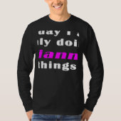 Today I am only doing Gianna things  T-shirt (Voorkant)