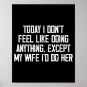 Today I Don't Feel Like Doing Anything Except My W Poster (Voorkant)