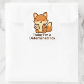 Today I’m a Determined Fox – Kawaii Sticker (Tas)
