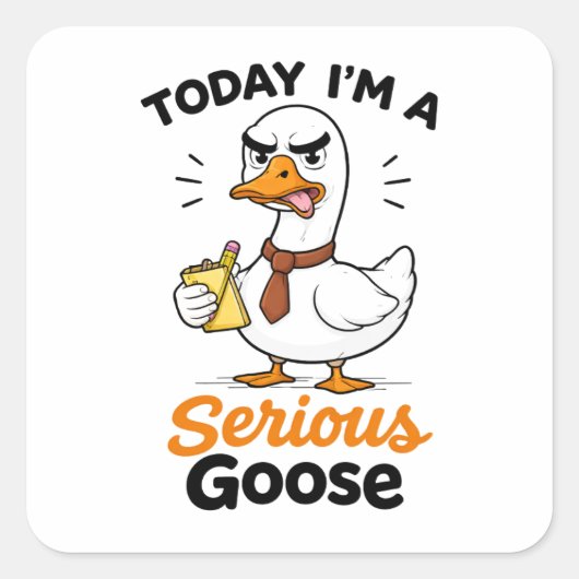 Today I’m a Serious Goose Funny Coworker Sticker (Voorkant)