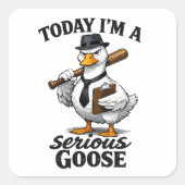 Today I’m a Serious Goose Funny Coworker Sticker (Voorkant)