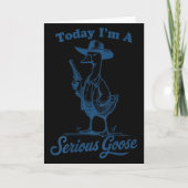 Today I'm A Serious Goose Funny Cowboy Goose  Kaart (Voorkant)