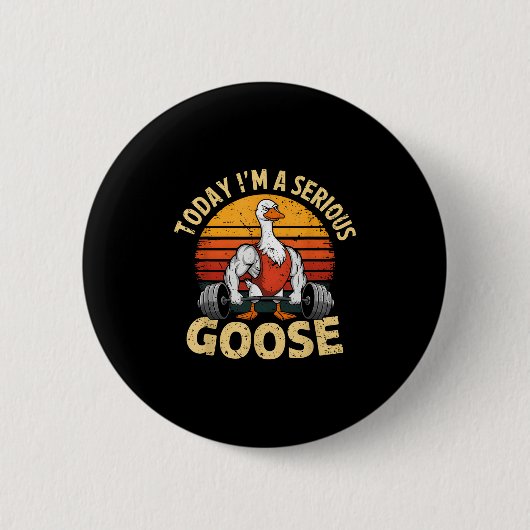 Today I'm A Serious Goose Funny Gym Weightlifting  Ronde Button 5,7 Cm (Voorkant)