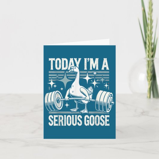 Today I'm A Serious Goose Funny Lifting Weights Gy Kaart (Voorkant)